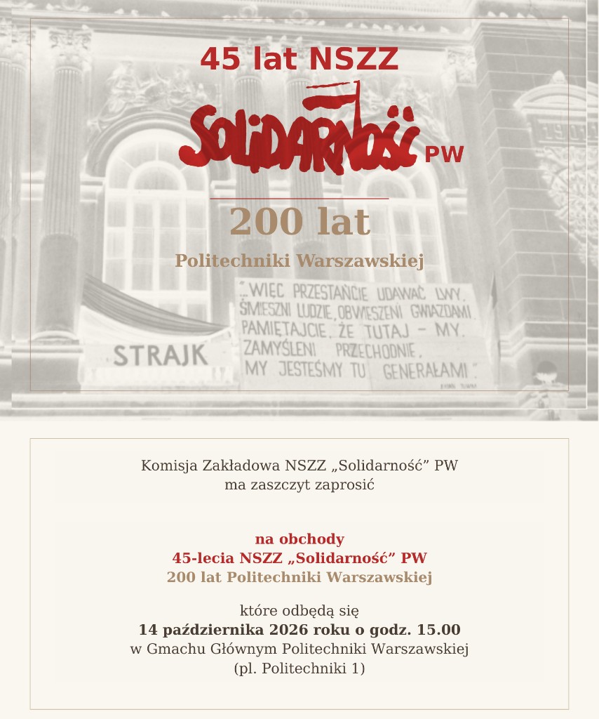 Zaproszenie na obchody 45-lecia NSZZ „Solidarność” PW oraz 200 lat Politechniki Warszawskiej